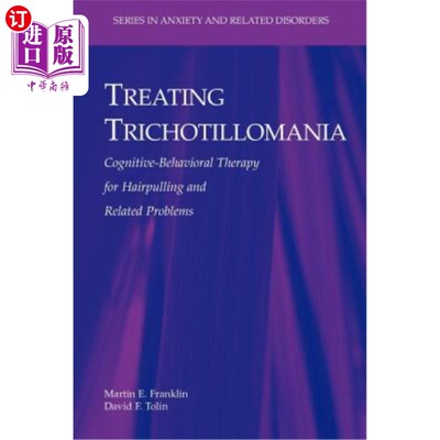 海外直订医药图书Treating Trichotillomania: Cognitive-Behavioral Therapy for Hairpulling and Rela 治疗拔毛症：拔毛及