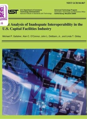 海外直订Cost Analysis of Inadequate Interoperability in the U.S. Capital Facilities Indu 美国资本设施行业互操作性不