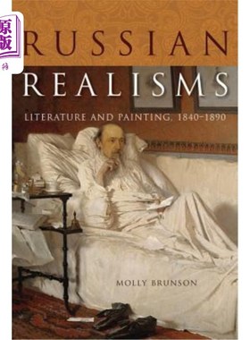 海外直订Russian Realisms: Literature and Painting, 1840-1890 俄罗斯现实主义：文学与绘画，1840-1890