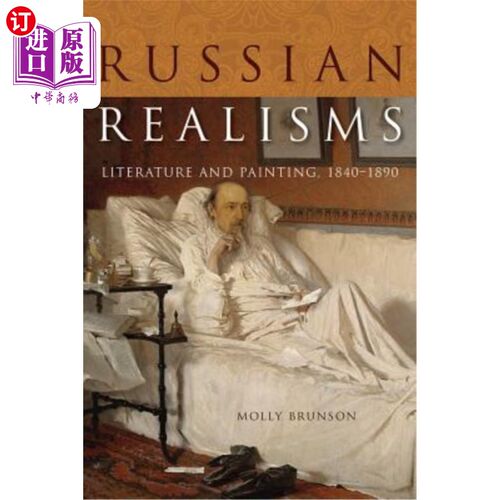 海外直订Russian Realisms: Literature and Painting, 1840-1890 俄罗斯现实主义：文学与绘画，1840-1890