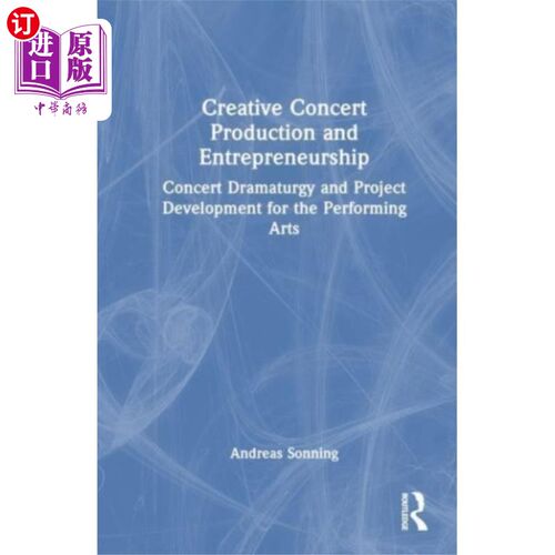 海外直订Creative Concert Production and Entrepreneurship 创意音乐会制作和创业