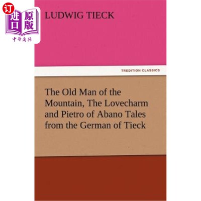 海外直订The Old Man of the Mountain, the Lovecharm and Pietro of Abano Tales from the Ge 《山上的老人》、《爱的魅力