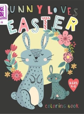 海外直订Bunny Loves Easter Coloring Book: - Easter Basket Stuffer Gift - for kids ages 4 兔子爱复活节填色书:-复活节