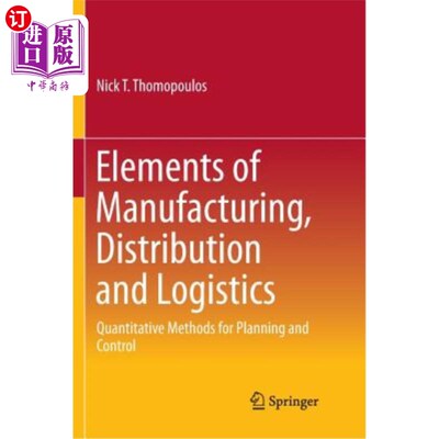 海外直订Elements of Manufacturing, Distribution and Logistics: Quantitative Methods for  制造、分销和物流要素:计划