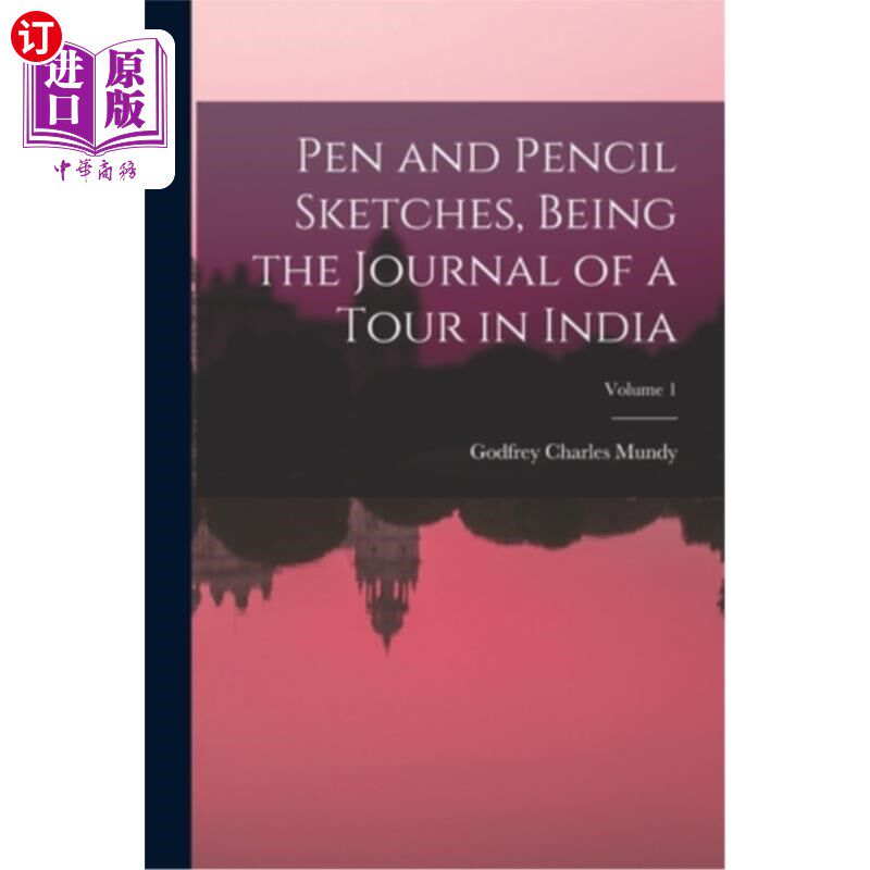 海外直订Pen and Pencil Sketches, Being the Journal of a Tour in India; Volume 1 笔画，印度之旅日记卷1