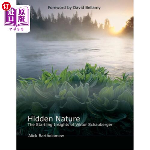 海外直订Hidden Nature: The Startling Insights of Viktor Schauberger 《隐藏的本性:维克多·绍伯格的惊人见解》