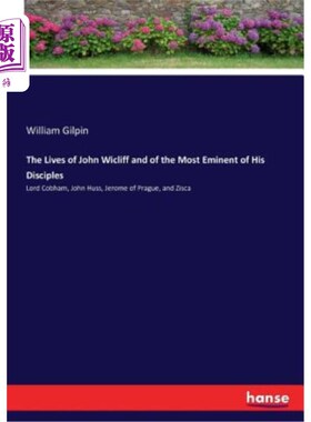 海外直订The Lives of John Wicliff and of the Most Eminent of His Disciples 约翰·威克里夫和他最杰出的门徒的生活
