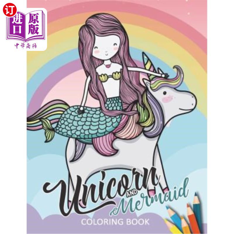 海外直订Unicorn and Mermaid Coloring Book: Fun and Beautiful Pages for Stress Relieving  独角兽和美人鱼着色书:乐趣