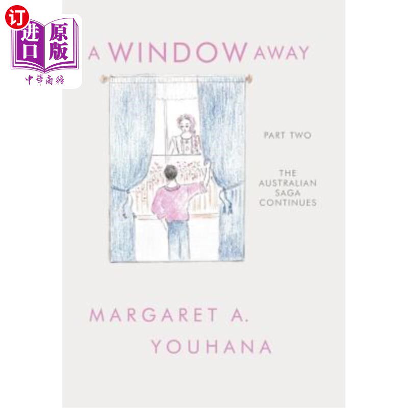 海外直订A Window Away: The Australian Saga Continues: Part 2 窗外：澳大利亚传奇继续：第二部分