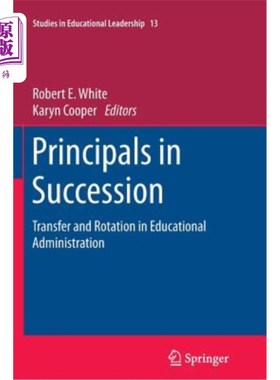 海外直订Principals in Succession: Transfer and Rotation in Educational Administration 继任校长：教育管理中的调动与轮换
