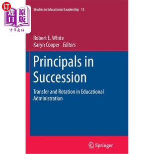 海外直订Principals in Succession: Transfer and Rotation in Educational Administration 继任校长：教育管理中的调动与轮换