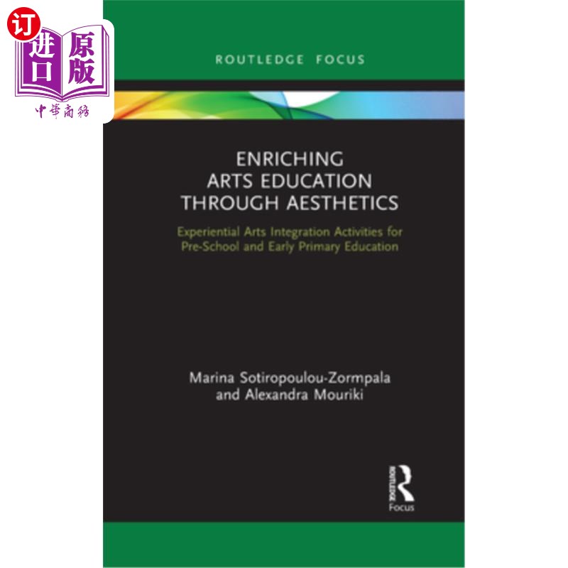 海外直订Enriching Arts Education through Aesthetics: Experiential Arts Integration Activ 以美学丰富艺术教育:体验式