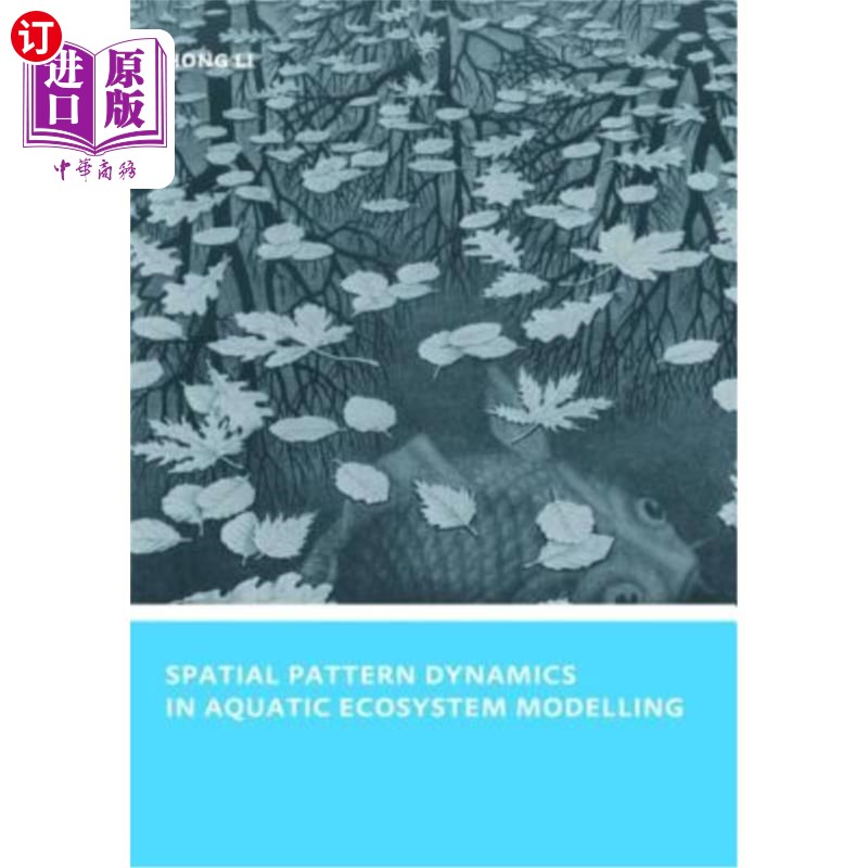 海外直订Spatial Pattern Dynamics in Aquatic Ecosystem Modelling: Unesco-Ihe PhD Thesis 水生生态系统模拟的空间格局动