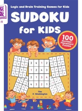 海外直订Sudoku for Kids: 100 Number-Placement Puzzles, Logic and Brain Training Games Fo 儿童数独游戏:100个数字排列
