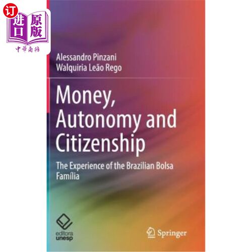 海外直订Money, Autonomy and Citizenship: The Experience of the Brazilian Bolsa Família 金钱、自治与公民权:巴西Bolsa