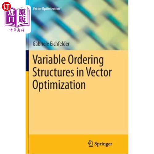 海外直订Variable Ordering Structures in Vector Optimization 向量优化中的变序结构