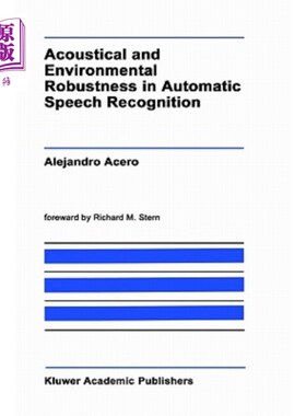 海外直订Acoustical and Environmental Robustness in Automatic Speech Recognition 自动语音识别中的声学和环境鲁棒性