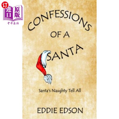海外直订Confessions of a Santa: Santa's Naughty Tell All 圣诞老人的自白:圣诞老人的淘气告诉所有