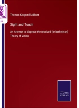 海外直订Sight and Touch: An Attempt to disprove the received (or berkeleian) Theory of V 视觉与触觉:一种反驳公认(或