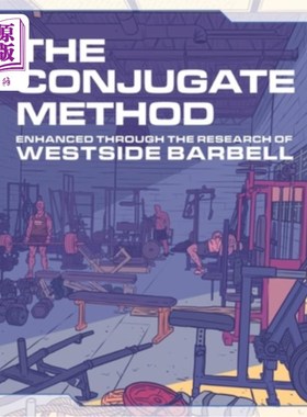 海外直订The Conjugate Method: Enhanced Through the Research of Westside Barbell 通过对西侧杠铃的研究，增强了共轭法