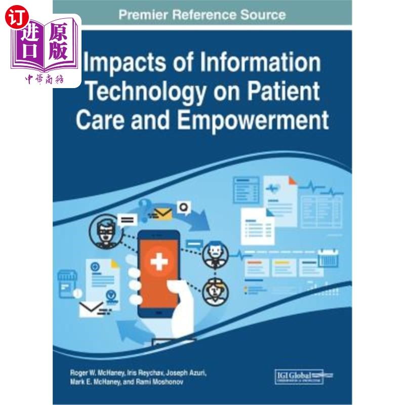 海外直订医药图书Impacts of Information Technology on Patient Care and Empowerment 信息技术对病人护理和赋权的影响