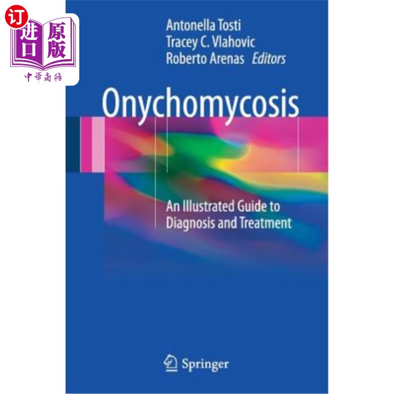 海外直订医药图书Onychomycosis: An Illustrated Guide to Diagnosis and Treatment 甲真菌病:诊断和治疗的图解指南