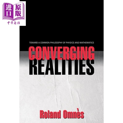 预售 融合现实 Converging Realities Toward a Common Philosophy of Physics and Mathematics 英文原版 Roland Omnes【中商原版