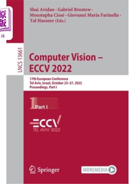 海外直订Computer Vision - Eccv 2022: 17th European Conference, Tel Aviv, Israel, October 计算机视觉- Ecc
