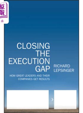 预售 弥合执行差距 优秀领导者与他们的公司如何取得成就 Closing The Execution Gap 英文原版 Richard Lepsinger【中商原版】