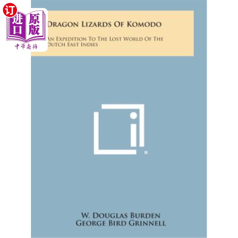 海外直订Dragon Lizards of Komodo: An Expedition to the Lost World of the Dutch East Indi 科莫多龙蜥蜴：前往荷兰东印