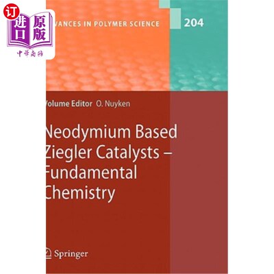 海外直订Neodymium Based Ziegler Catalysts - Fundamental Chemistry 钕基齐格勒催化剂.基础化学