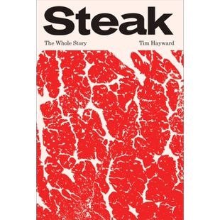 预售 牛排 整个故事 英文原版 Steak The Whole Story Tim Hayward 蒂姆 海沃德 牛排爱好者百科参考书【中商原版】