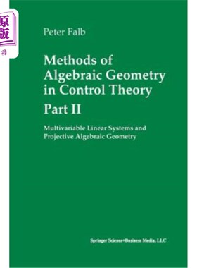 海外直订Methods of Algebraic Geometry in Control Theory: Part II: Multivariable Linear S 控制理论中的代数几何方法: