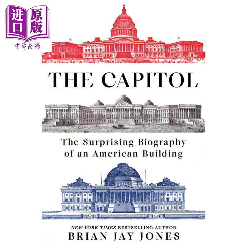 预售 国会大厦 一座美国建筑的非凡传记 The Capitol The Biography of an American Building Brian Jay Jones【中商原版】
