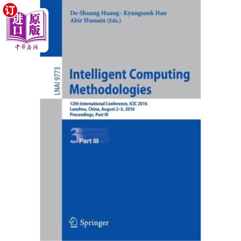 海外直订Intelligent Computing Methodologies: 12th International Conference, ICIC 2016, L 智能计算方法学：第12届国际