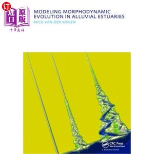 海外直订Modeling Morphodynamic Evolution in Alluvial Estuaries: Unesco-Ihe PhD Thesis 冲积河口地形动力学演化模拟：
