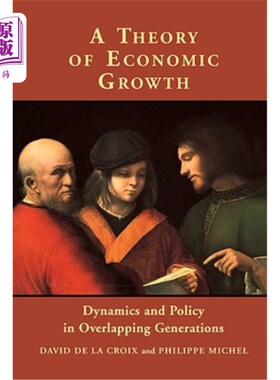 海外直订A Theory of Economic Growth: Dynamics and Policy in Overlapping Generations 经济增长理论：世代重叠的动力和