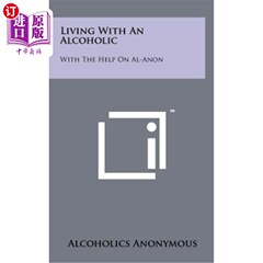 海外直订Living with an Alcoholic: With the Help on Al-Anon 与酗酒者一起生活：在匿名者协会的帮助下