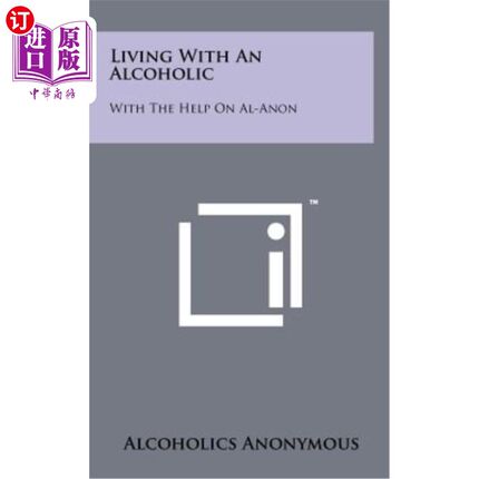 海外直订Living with an Alcoholic: With the Help on Al-Anon 与酗酒者一起生活：在匿名者协会的帮助下