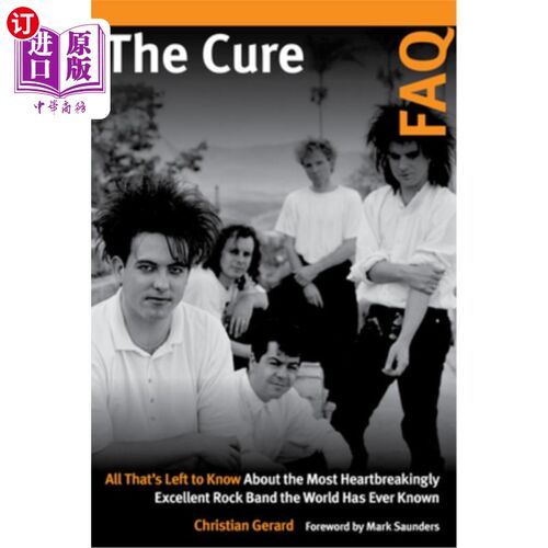 海外直订The Cure FAQ: All That's Left to Know about the Most Heartbreakingly Excellent R 治愈常见问题:关于这支世界