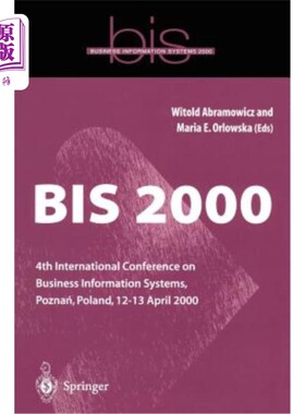 海外直订Bis 2000: 4th International Conference on Business Information Systems, Pozna?,  Bis 2000：第四届商业信