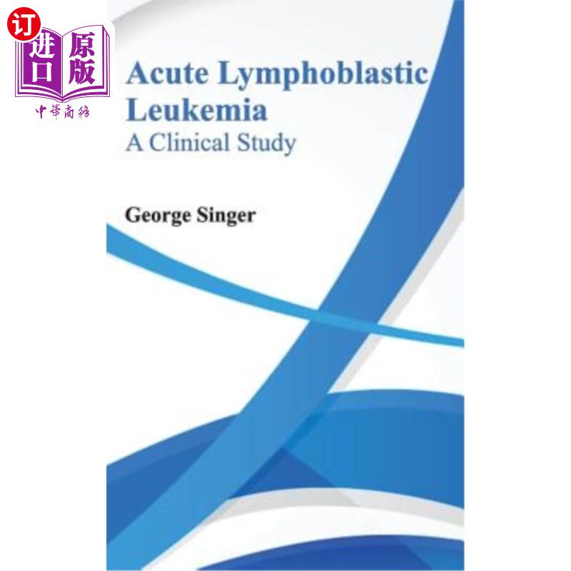 海外直订医药图书Acute Lymphoblastic Leukemia: A Clinical Study 急性淋巴细胞白血病的临床研究