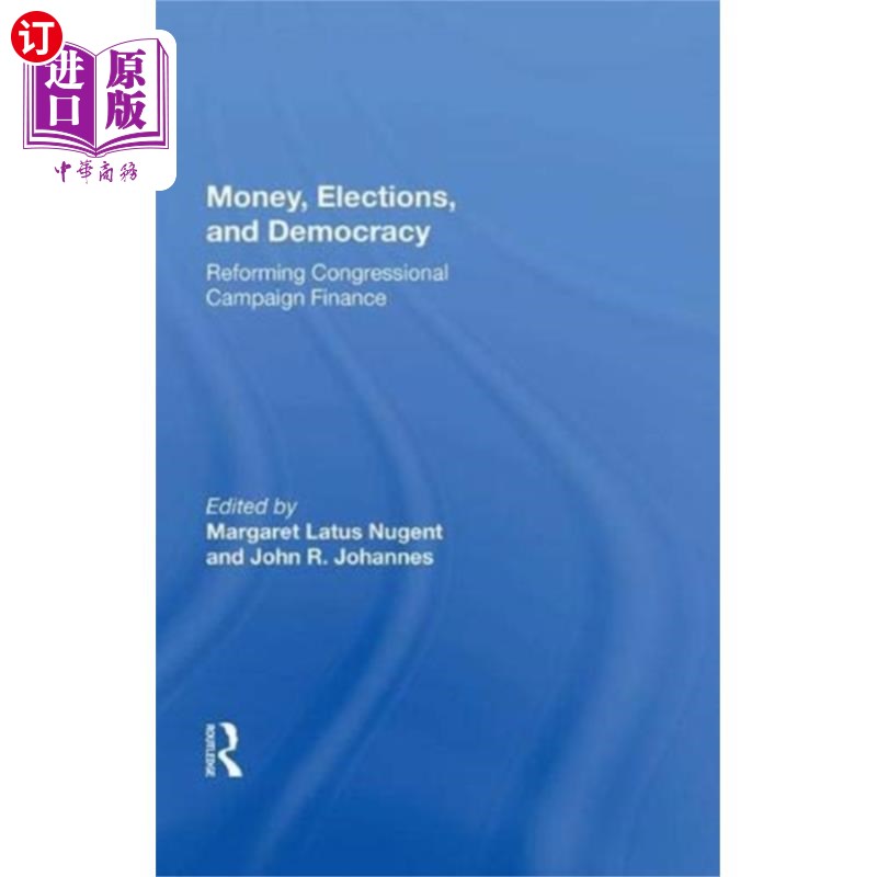 海外直订Money, Elections, And Democracy 金钱、选举和民主