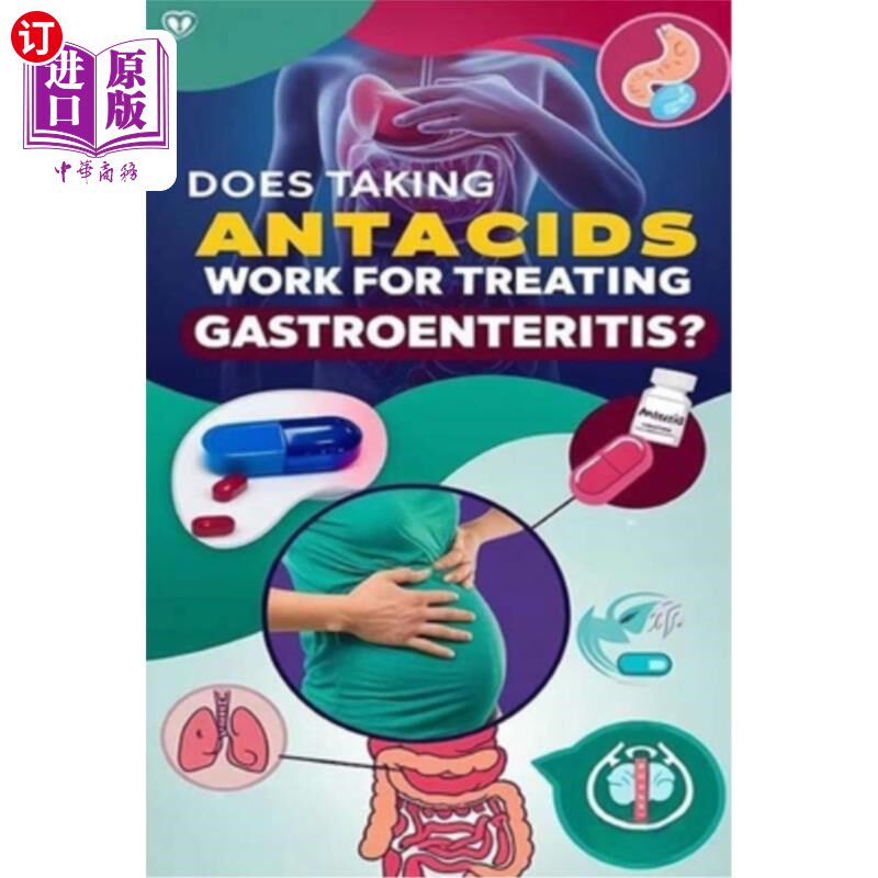 海外直订医药图书Does Taking Antacids Work for Treating Gastroenteritis?: Antacids are not the be 服用抗酸剂治疗胃肠