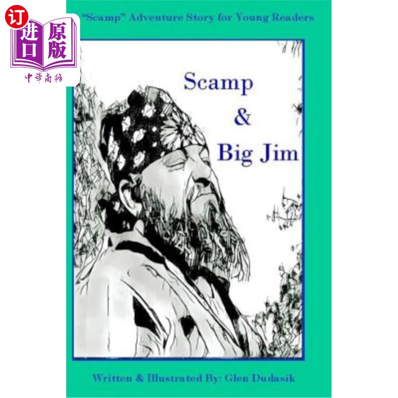 海外直订Scamp & Big Jim: A Scamp Adventure Story for Young Readers 流浪汉与大吉姆：年轻读者的流浪汉冒险故事