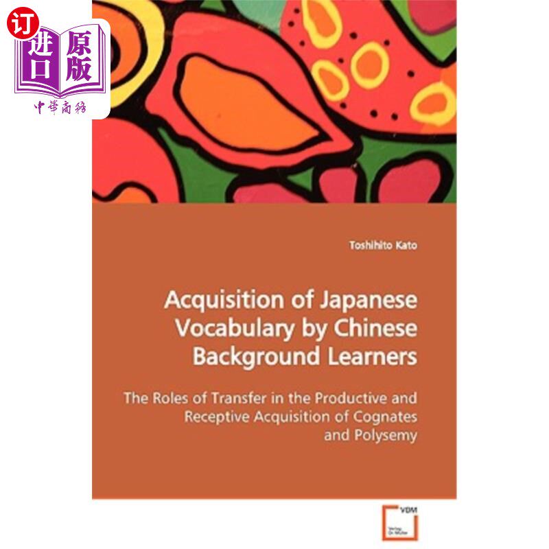 海外直订Acquisition of Japanese Vocabulary by Chinese Background Learners The Roles of T 汉语背景学习者日语词汇的习