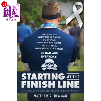 海外直订医药图书Starting at the Finish Line: My Cancer Partner, Perspective and Preparation 从终点开始：我的癌症伙