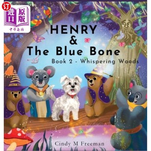 海外直订Henry and The Blue Bone: Book 2 - Whispering Woods 亨利和蓝骨：第二卷-低语的森林