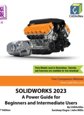 海外直订Solidworks 2023: A Power Guide for Beginners and Intermediate Users Solidworks 2023:初学者和中级用户的强大