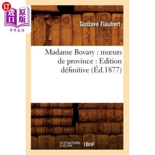 Moeurs 1877年版 éd.1877 Madame Bovary 包法利夫人 Province 权威版 海外直订法语 Edition 省习俗 Définitive